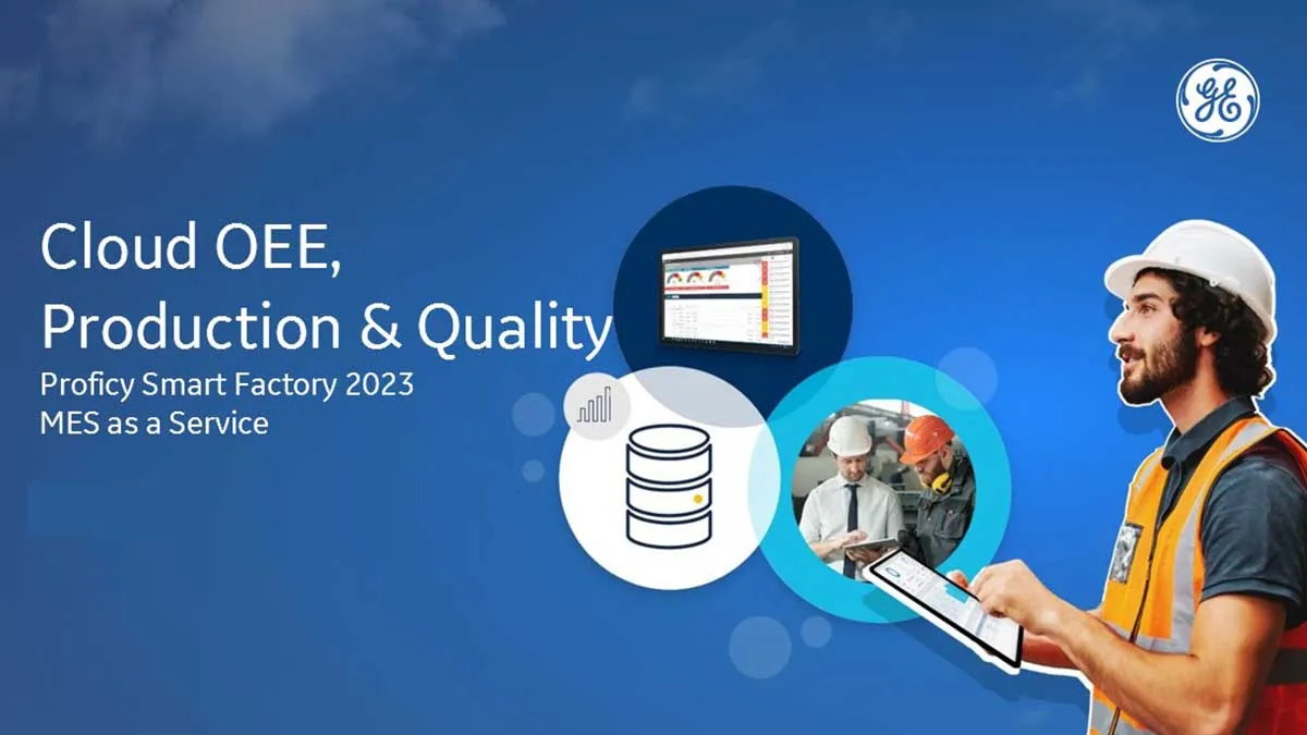 Proficy 2023 Webinars: Cloud OEE, Production Management & Quality Management