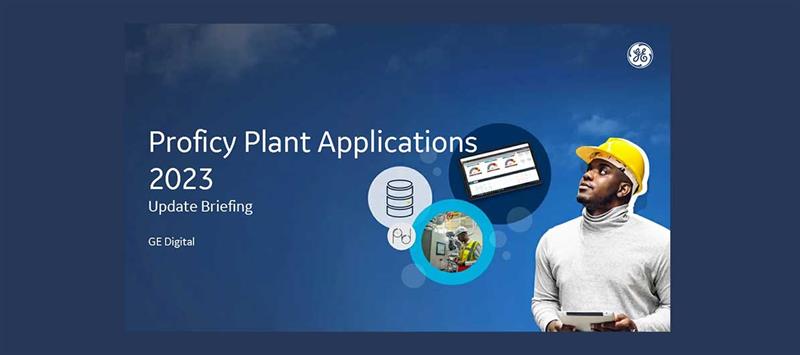 Proficy 2023 Webinars: Plant Applications