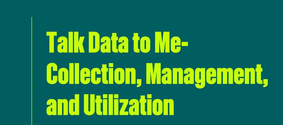 Talk Data to Me- Collection, Management, and Utilization 1195x530