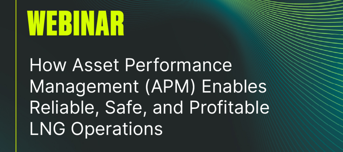 how-asset-performance-management-enables-reliable-safe-profitable-lng-operations