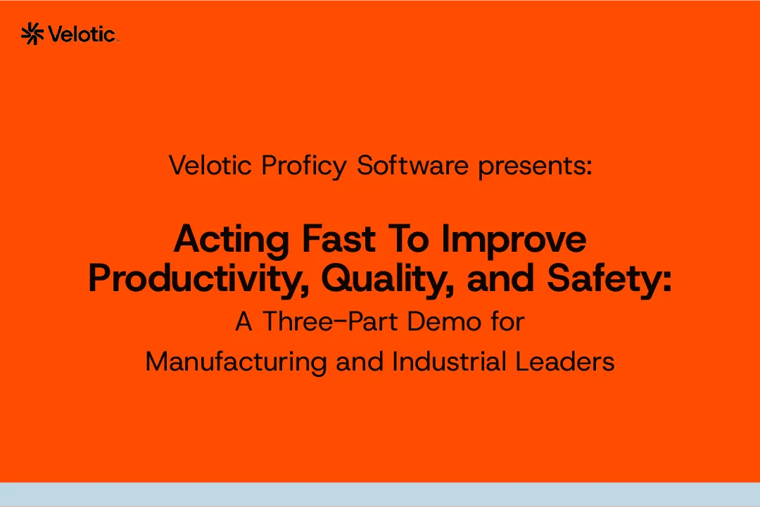 Act Fast To Improve Productivity, Quality, & Safety