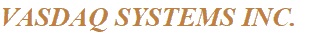 VASDAQ SYSTEMS INC.